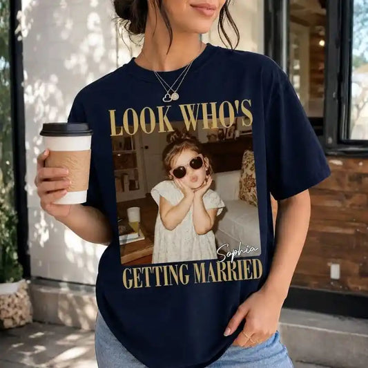 Look Who's Getting Married Comfort Tee, Personalized Bride Photo & Name Shirt, Custom Wedding Tee, Bridal Shower Gift, Bachelorette Party Shirt