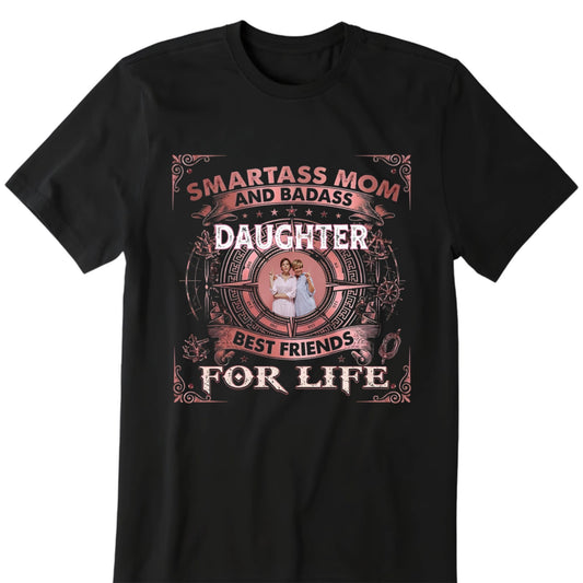 Personalized Smartass Mom Custom Photo Shirt With Badass Daughter Or Son