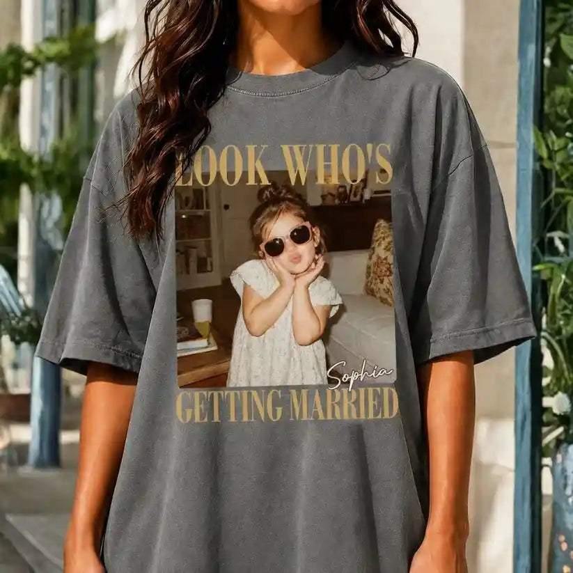 Look Who's Getting Married Comfort Tee, Personalized Bride Photo & Name Shirt, Custom Wedding Tee, Bridal Shower Gift, Bachelorette Party Shirt