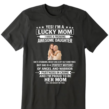 Custom lucky mom awesome daughter photo shirt, personalized gift for proud and lucky mothers