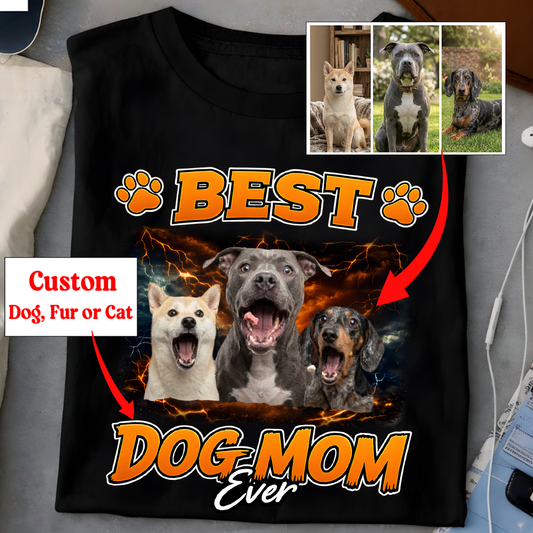 Best Dog Mom Ever - Personalized Photo Shirt