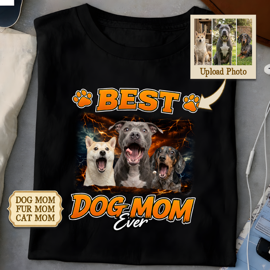 Best Dog Mom Ever - Personalized Photo Shirt