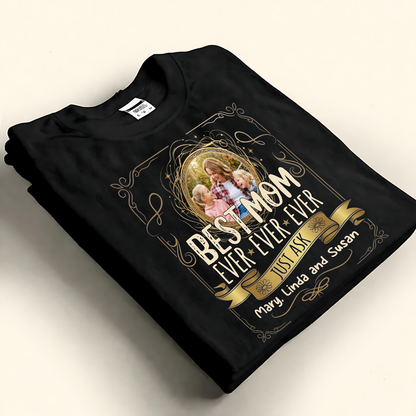 Best Mom Ever - Custom Photo and Name Shirt