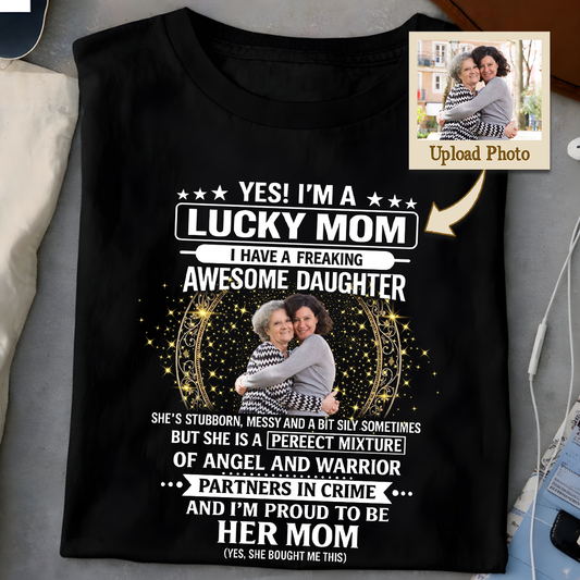 Custom Photo Lucky Mom Awesome Daughter Shirt - Personalized Mother's Day Gift