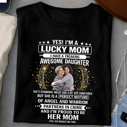 Custom Photo Lucky Mom Awesome Daughter Shirt - Personalized Mother's Day Gift