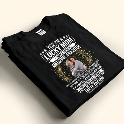 Custom Photo Lucky Mom Awesome Daughter Shirt - Personalized Mother's Day Gift
