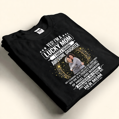 Custom Photo Lucky Mom Awesome Daughter Shirt - Personalized Mother's Day Gift