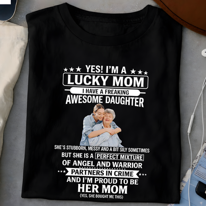 Custom lucky mom awesome daughter photo shirt, personalized gift for proud and lucky mothers