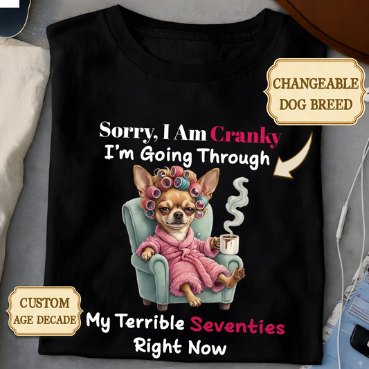 Custom dog breed sorry I am cranky terrible seventies funny personalized shirt