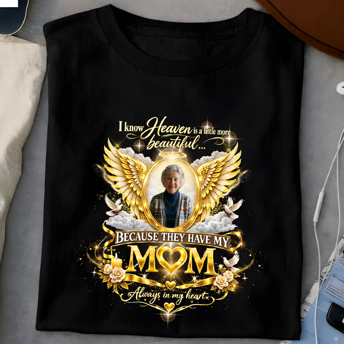 In Loving Memory of Mom Custom Photo Memorial Shirt - Heaven Is A Little More Beautiful