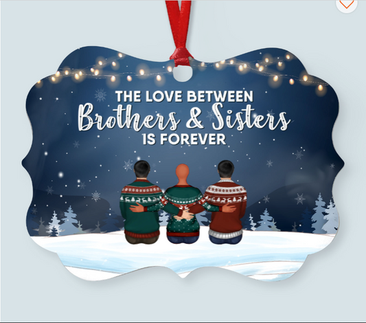 The Love Between Brothers & Sisters Is Forever - Personalized Siblings Ornament - Family Hugging