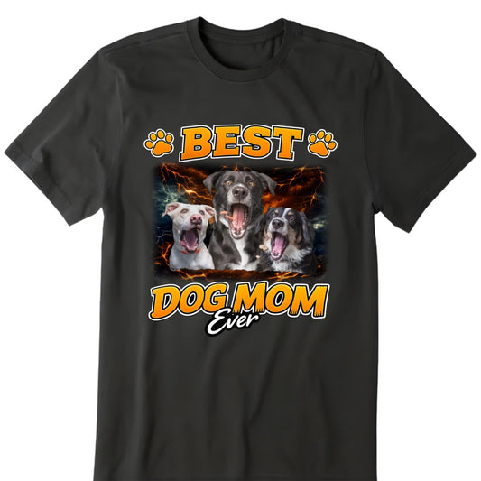 Best Dog Mom Ever - Personalized Photo Shirt
