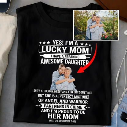 Custom lucky mom awesome daughter photo shirt, personalized gift for proud and lucky mothers